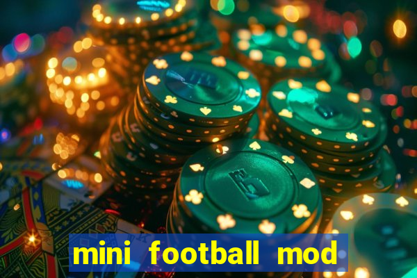 mini football mod apk (unlimited money and gems)